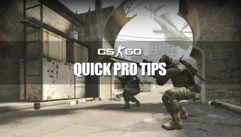 CS:GO Quick Pro Tips